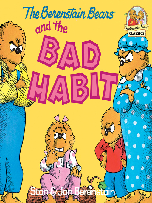 Title details for The Berenstain Bears and the Bad Habit by Stan Berenstain - Available